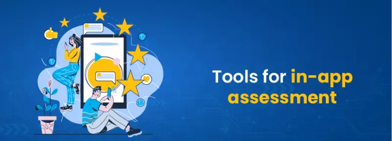 Tools for in app assessment
